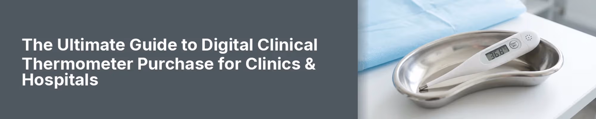 The Ultimate Guide to Digital Clinical Thermometer Purchase for Clinics & Hospitals