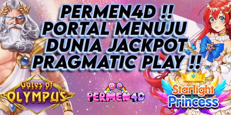 Permen4D > Portal Menuju Dunia Jackpot Pragmatic Play !