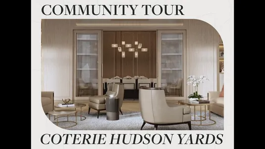 Elegant living area with beige armchairs, round tables, a modern chandelier, and large windows. Text: "Community Tour, Coterie Hudson Yards."