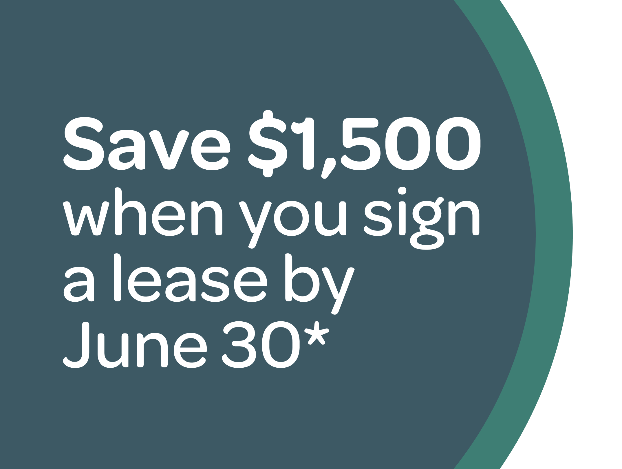 Save up to $1,500 when you sign a lease by June 30