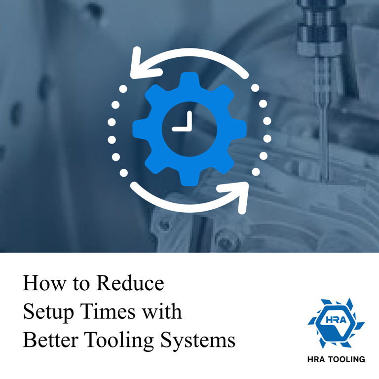 how-to-reduce-setup-times-with-better-tooling-systems