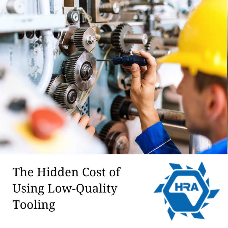 The Hidden Cost of Using Low-Quality Tooling
