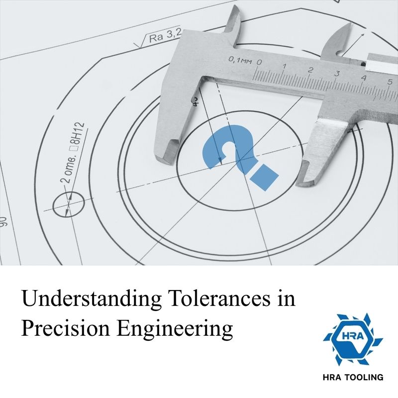 understanding-tolerances-in-precision-engineering-hratooling3
