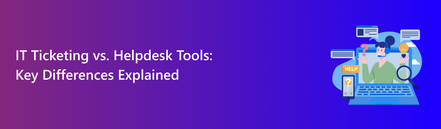 it ticketing vs. helpdesk tools