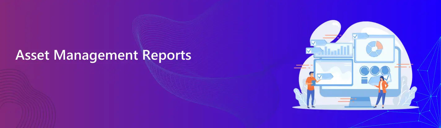 Asset Management Reports