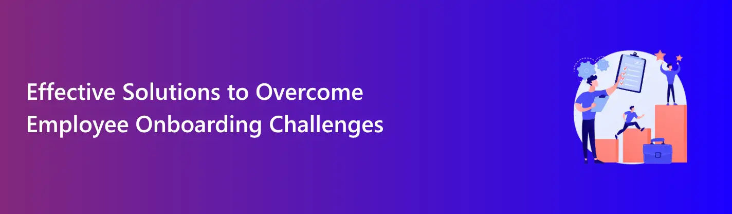Employee Onboarding Challenges
