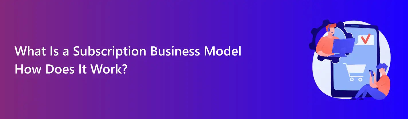 Subscription Business Model