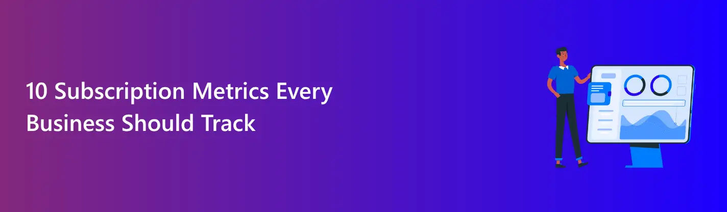 Subscription metrics