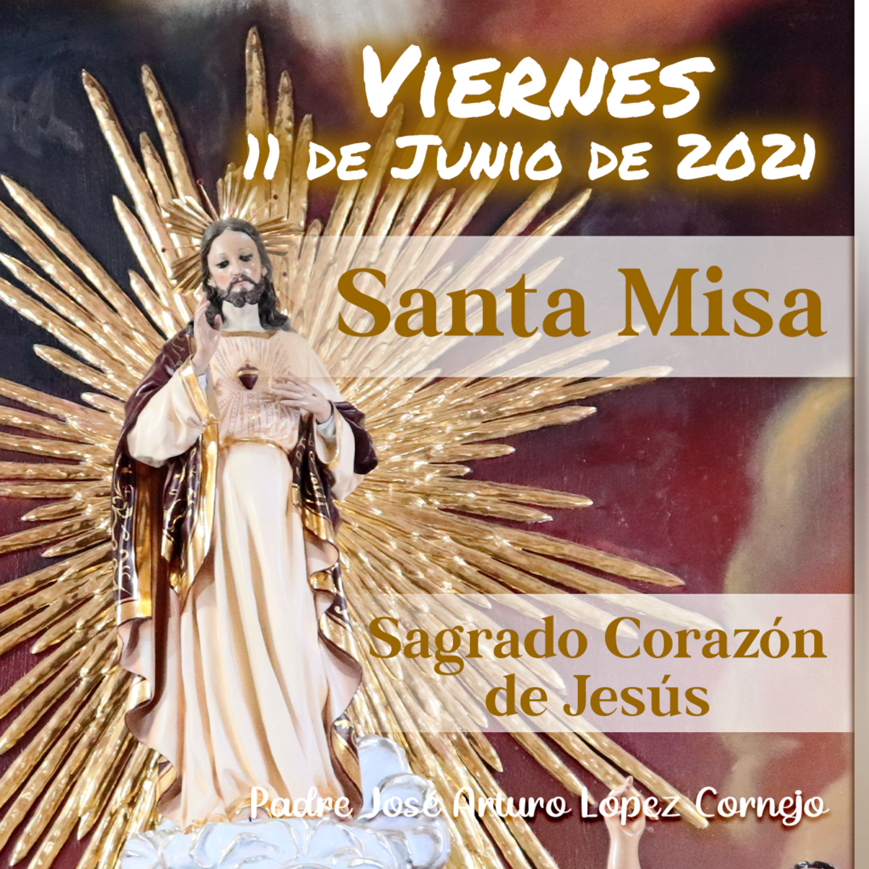 ✓ MISA DE HOY viernes 11 de junio 2021 - Padre Arturo Cornejo | Padre José Arturo  López Cornejo | Podcast Guru