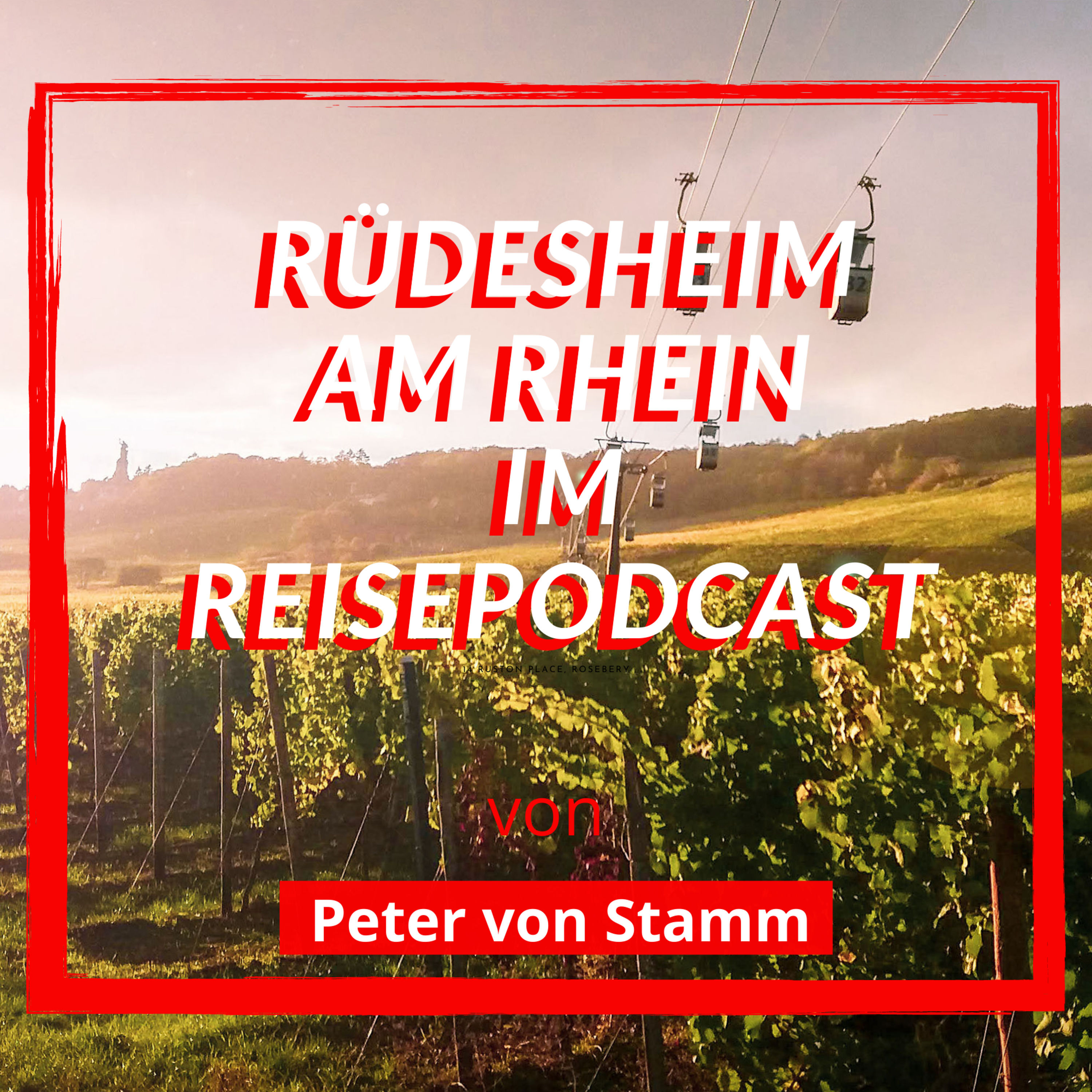 Rüdesheim im Radio - der Rüdesheim Podcast von Peter von Stamm