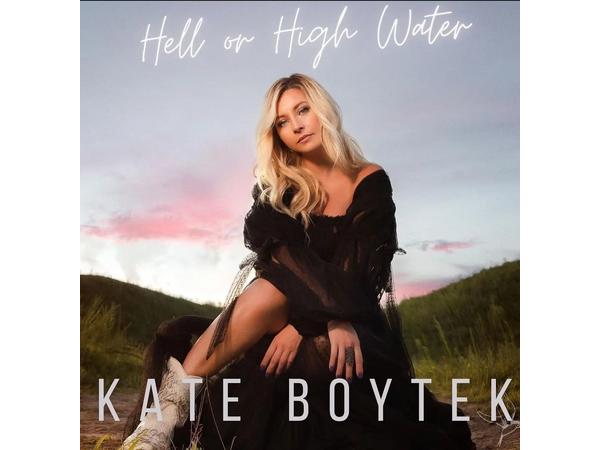 Singer-Songwriter Kate Boytek releases new single, Hell or Highwater
