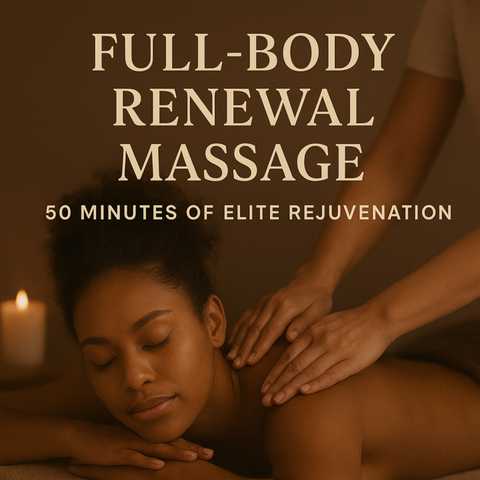 Full-Body Renewal Massage – 50 Minutes of Elite Rejuvenation
