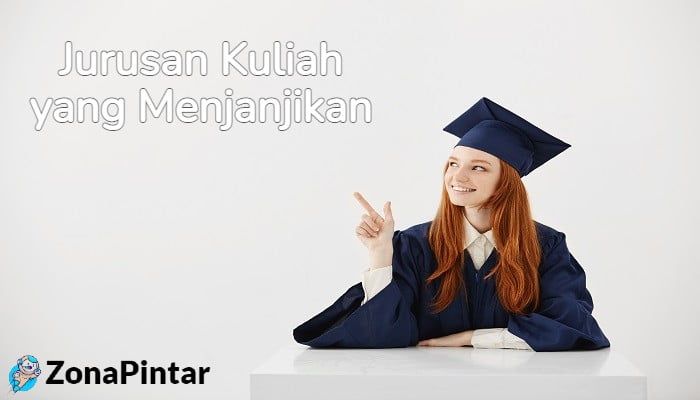 Jurusan Kuliah yang Menjanjikan