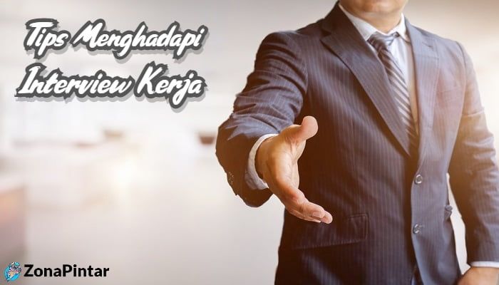 11 Tips Interview Kerja dan Kunci Sukses Taklukkan HRD » ZonaPintar