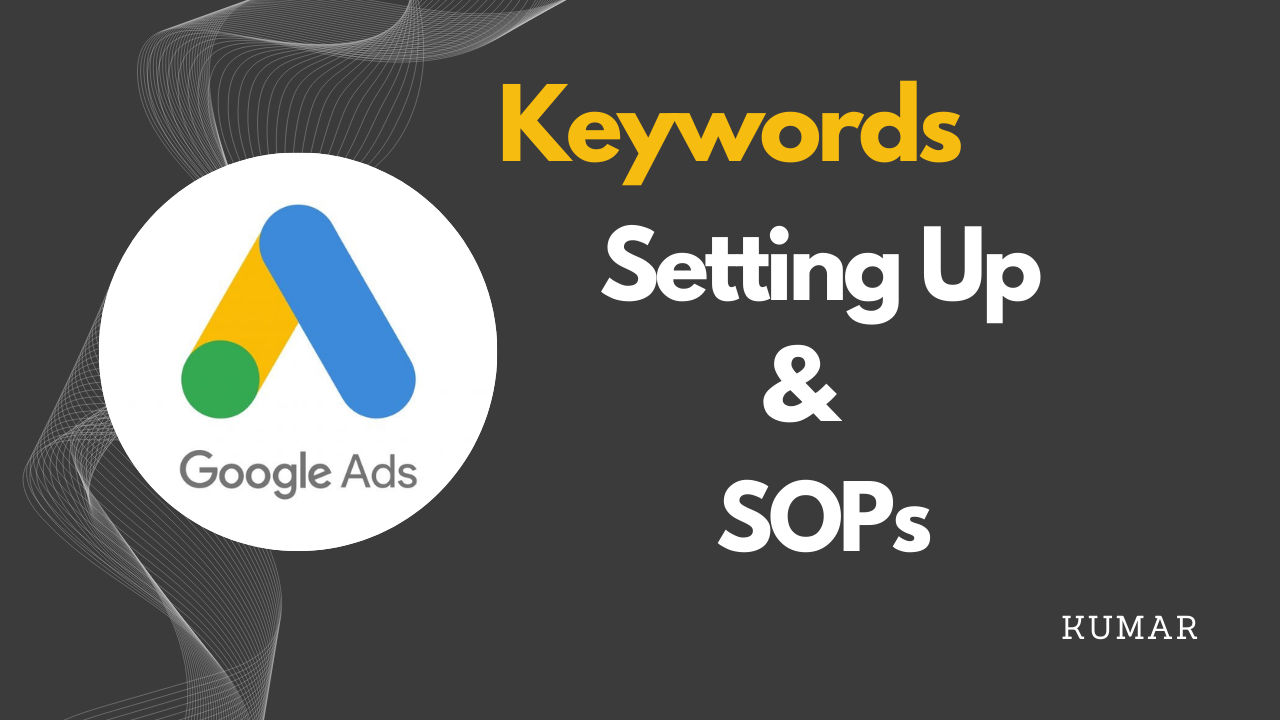 V9 - Keywords Setting Up and SOPs.- Kumar