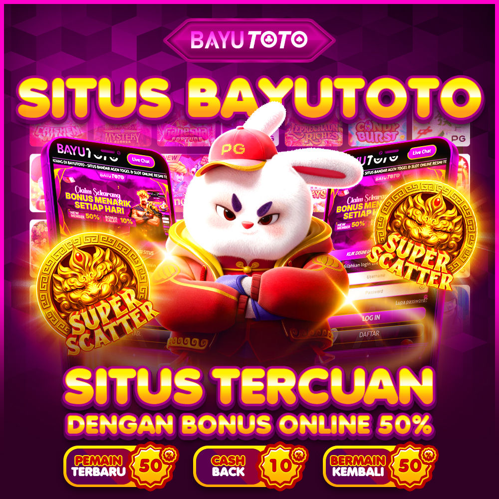 BAYUTOTO: Super Scatter Situs E-spot Game Tercuan Dengan Bonus Melimpah Ruah