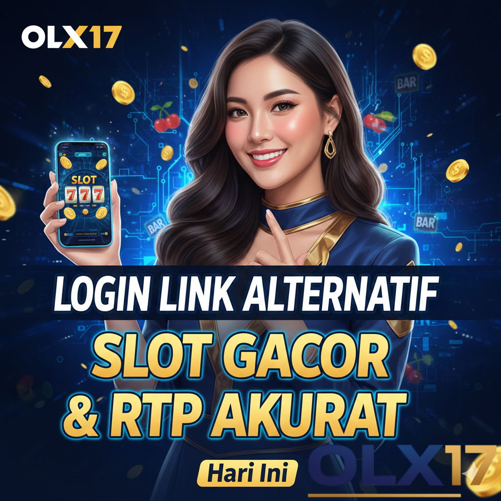 OLX17 : Login Link Alternatif Slot Gacor & Rtp Akurat Hari ini