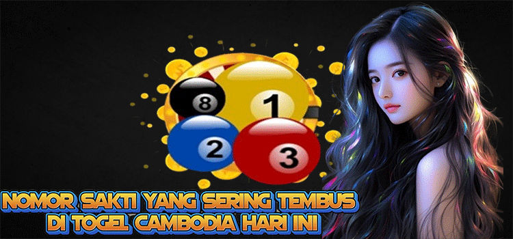 Nomor Sakti yang Sering Tembus di Togel Cambodia Hari Ini