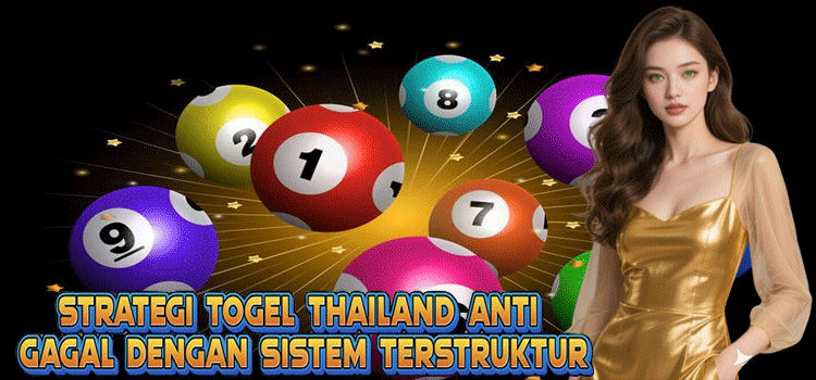 Strategi Togel Thailand Anti Gagal dengan Sistem Terstruktur