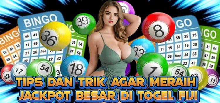 Tips dan Trik Agar Meraih Jackpot Besar di Togel Fiji